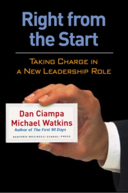 Right From The Start : Taking Charge In A New Leadership Role, Paperback / softback Book