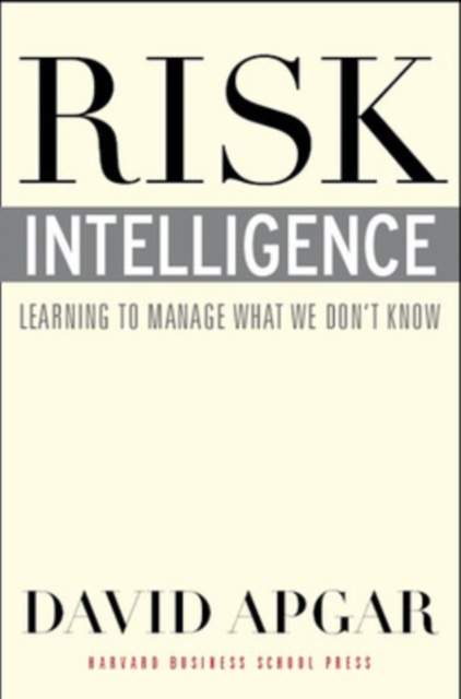 Risk Intelligence : Learning to Manage What We Don't Know, Hardback Book