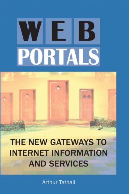 Web Portals: The New Gateways to Internet Information and Services, PDF eBook