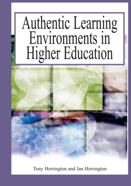 Authentic Learning Environments in Higher Education, PDF eBook