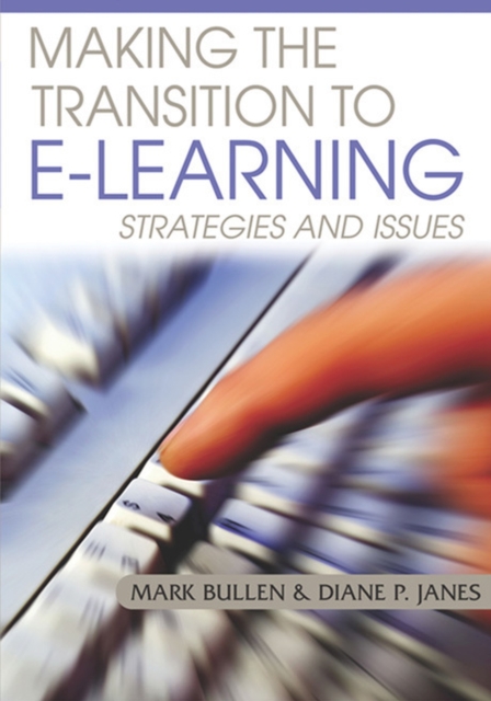 Making The Transition To E-Learning: Strategies and Issues, Hardback Book