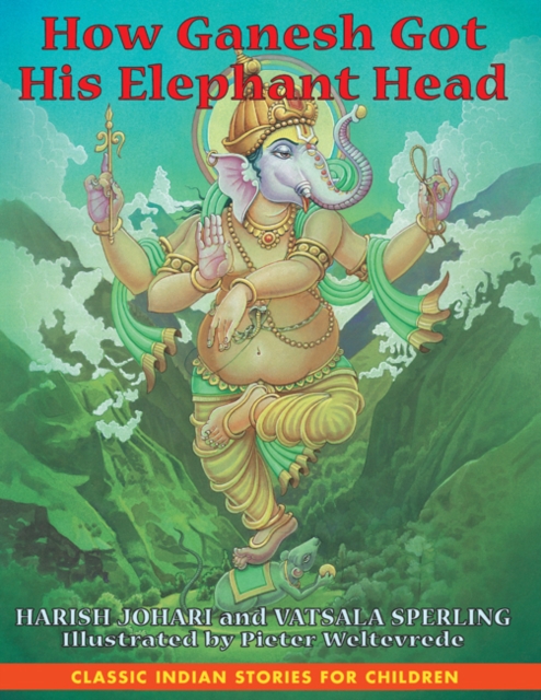 How Ganesh Got His Elephant Head, Hardback Book