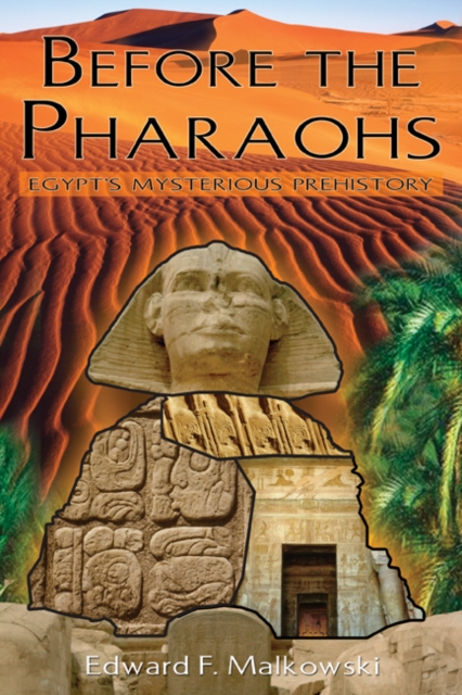 Before the Pharaohs : Egypts Mysterious Prehistory, Paperback / softback Book