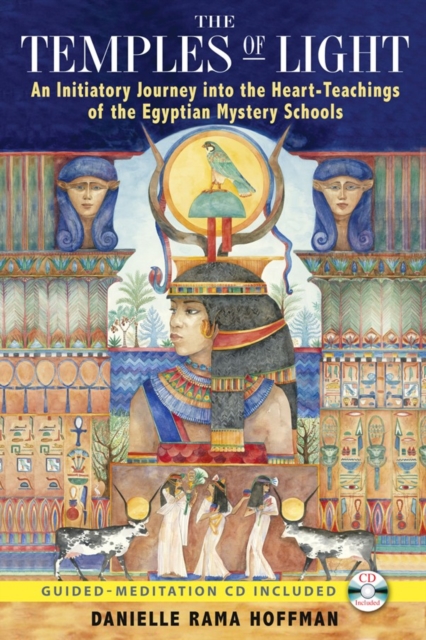 The Temples of Light : An Initiatory Journey into the Heart Teachings of the Egyptian Mystery Schools, Paperback / softback Book