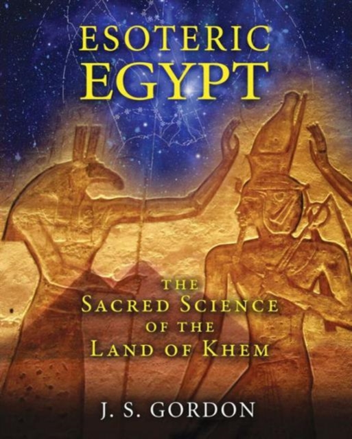 Esoteric Egypt : The Sacred Science of the Land of Khem, Paperback / softback Book