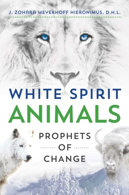 White Spirit Animals : Prophets of Change, Paperback / softback Book