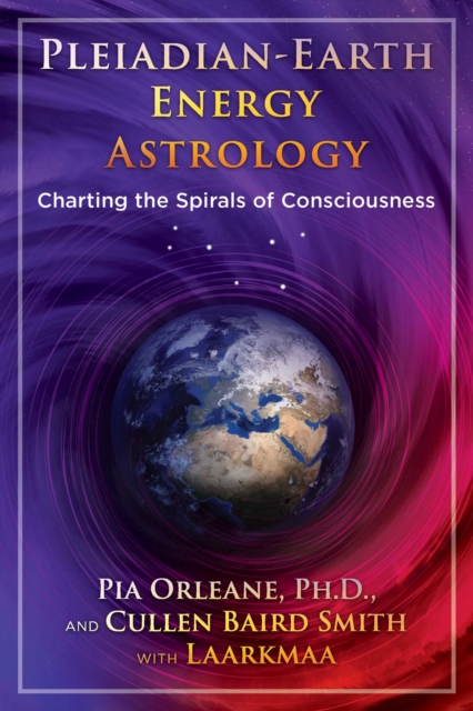 Pleiadian Earth Energy Astrology : Charting the Spirals of Consciousness, Paperback / softback Book