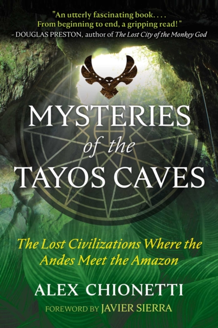 Mysteries of the Tayos Caves : The Lost Civilizations Where the Andes Meet the Amazon, EPUB eBook