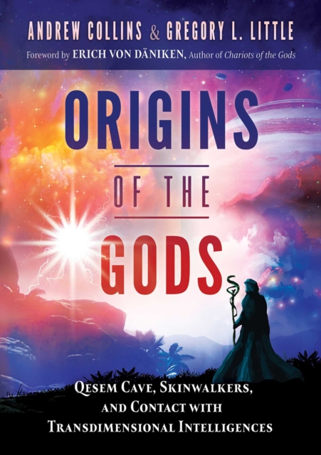 Origins of the Gods : Qesem Cave, Skinwalkers, and Contact with Transdimensional Intelligences, EPUB eBook
