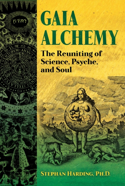 Gaia Alchemy : The Reuniting of Science, Psyche, and Soul, EPUB eBook