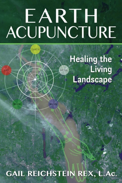 Earth Acupuncture : Healing the Living Landscape, EPUB eBook