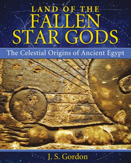 Land of the Fallen Star Gods : The Celestial Origins of Ancient Egypt, EPUB eBook