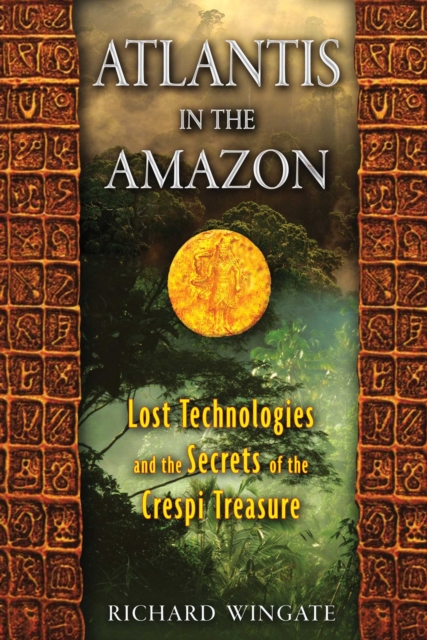Atlantis in the Amazon : Lost Technologies and the Secrets of the Crespi Treasure, EPUB eBook