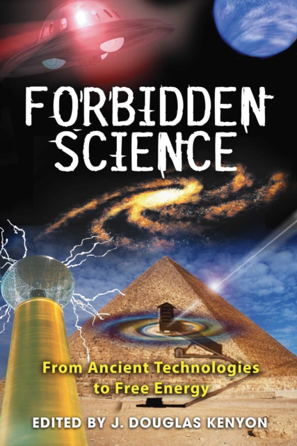 Forbidden Science : From Ancient Technologies to Free Energy, EPUB eBook
