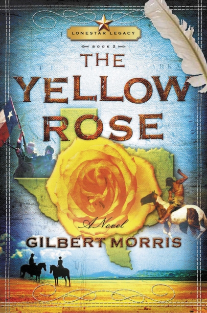The Yellow Rose : Lone Star Legacy, Book 2, Paperback / softback Book