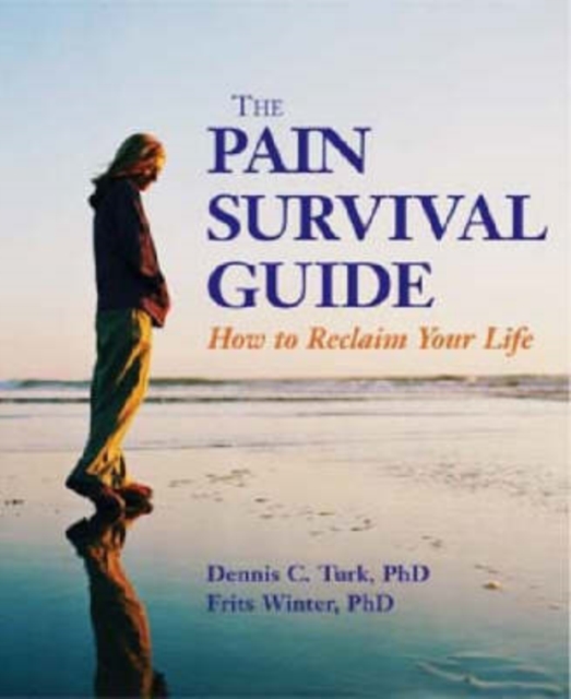 The Pain Survival Guide : How to Reclaim Your Life, Paperback / softback Book