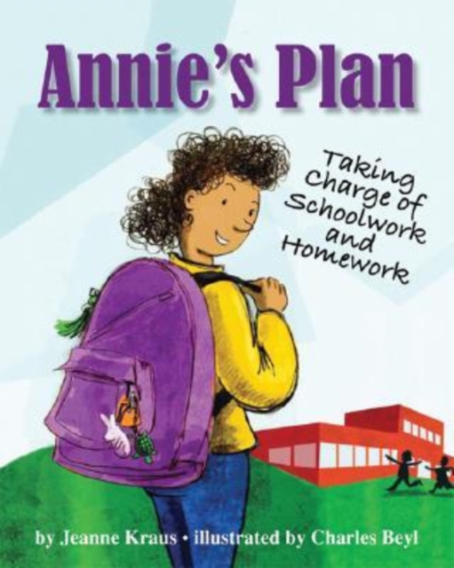 Annie's Plan : Taking Charge of Schoolwork and Homework, Hardback Book
