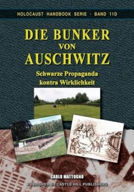 Die Bunker Von Auschwitz : Schwarze Propaganda Kontra Wirklichkeit, Paperback Book