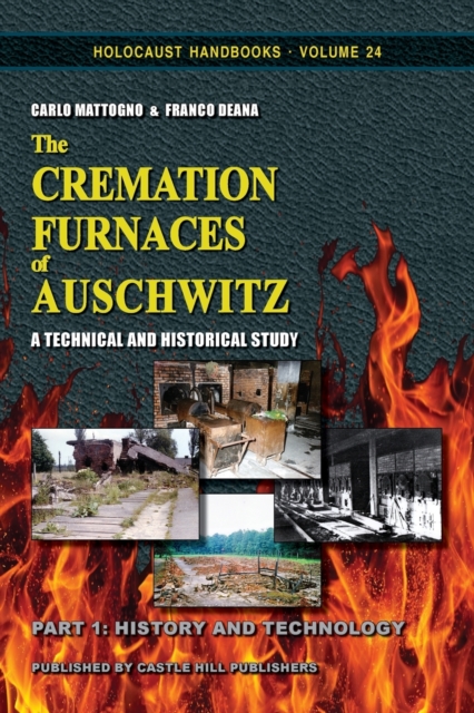 The Cremation Furnaces of Auschwitz, Part 1 : History and Technology: A Technical and Historical Study., Paperback / softback Book