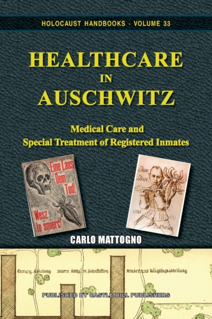 Healthcare in Auschwitz : Medical Care and Special Treatment of Registered Inmates, Paperback / softback Book