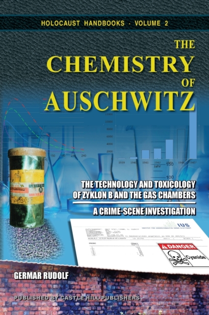 The Chemistry of Auschwitz : The Technology and Toxicology of Zyklon B and the Gas Chambers - A Crime-Scene Investigation, Paperback / softback Book