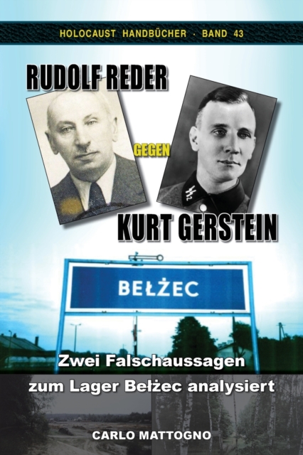 Rudolf Reder gegen Kurt Gerstein : Zwei Falschaussagen zum Lager Bel&#380;ec analysiert, Paperback / softback Book