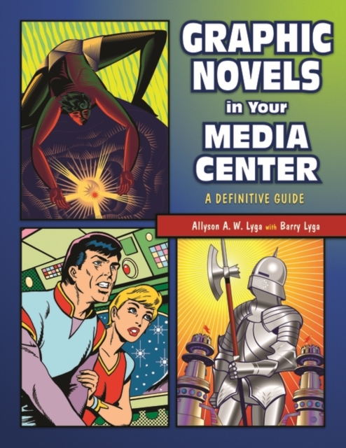 Graphic Novels in Your Media Center : A Definitive Guide, Paperback / softback Book