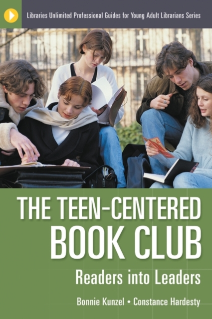 The Teen-Centered Book Club : Readers into Leaders, Paperback / softback Book