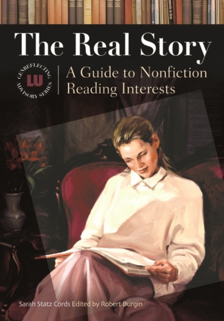 The Real Story : A Guide to Nonfiction Reading Interests, Hardback Book