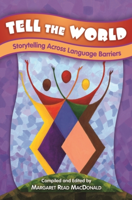 Tell the World : Storytelling Across Language Barriers, Paperback / softback Book