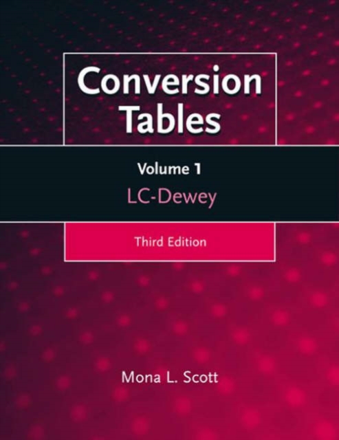 Conversion Tables [3 volumes] : Set- Dewey-LC (volume 2), LC-Dewey (volume 1), Subject Headings, LC and Dewey (volume 3), 3rd Edition, Paperback / softback Book