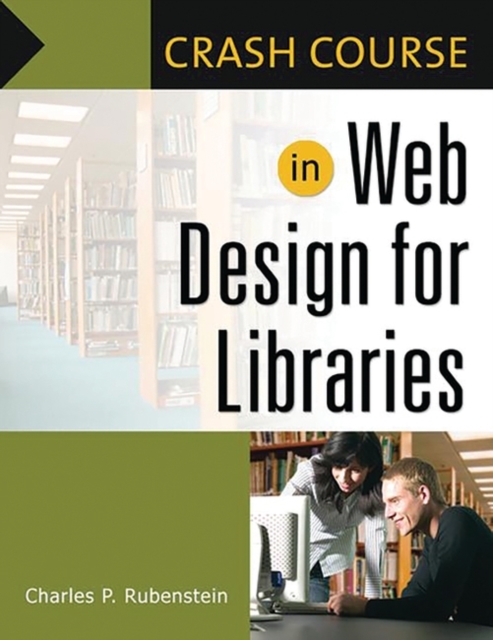Crash Course in Web Design for Libraries, Paperback / softback Book