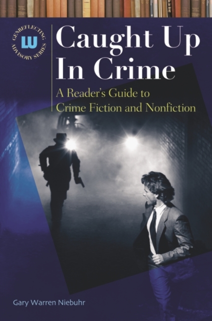 Caught Up in Crime : A Reader's Guide to Crime Fiction and Nonfiction, Hardback Book