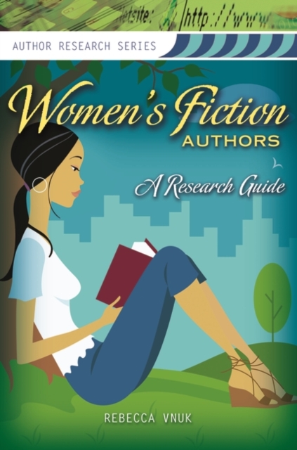 Women's Fiction Authors : A Research Guide, Paperback / softback Book