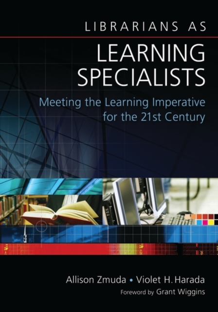 Librarians as Learning Specialists : Meeting the Learning Imperative for the 21st Century, Paperback / softback Book