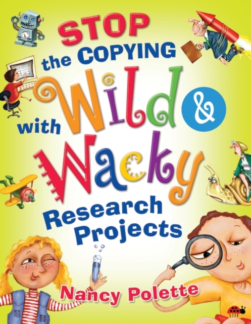 Stop the Copying with Wild and Wacky Research Projects, Paperback / softback Book