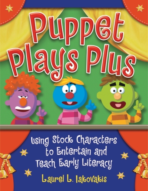 Puppet Plays Plus : Using Stock Characters to Entertain and Teach Early Literacy, Paperback / softback Book