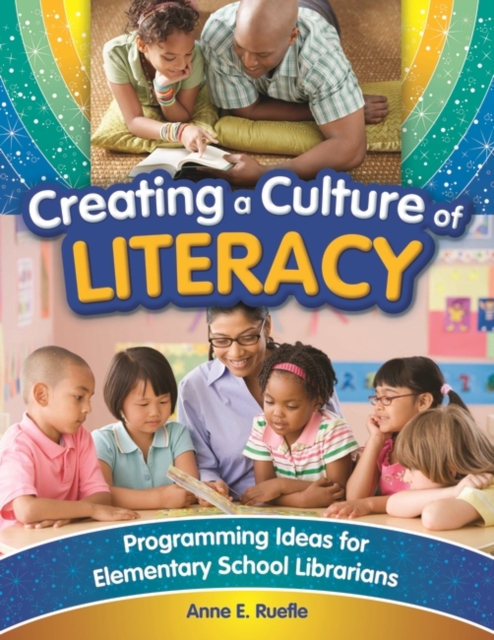 Creating a Culture of Literacy : Programming Ideas for Elementary School Librarians, Paperback / softback Book