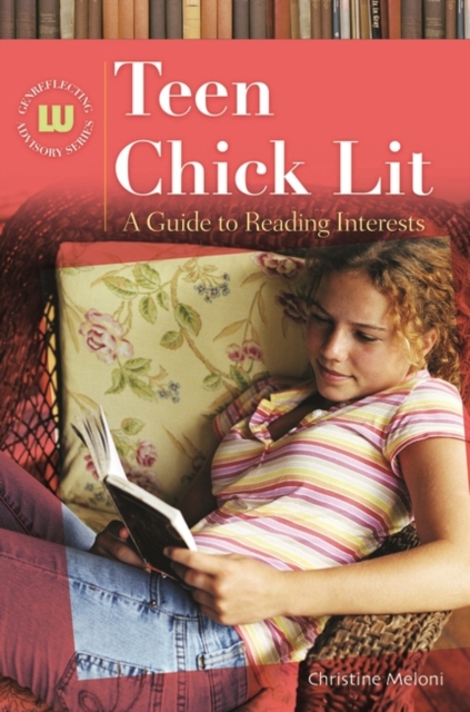 Teen Chick Lit : A Guide to Reading Interests, Hardback Book