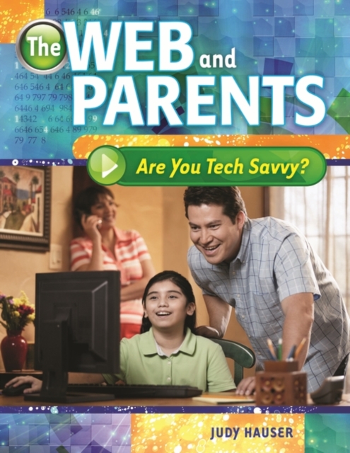 The Web and Parents : Are You Tech Savvy?, Paperback / softback Book