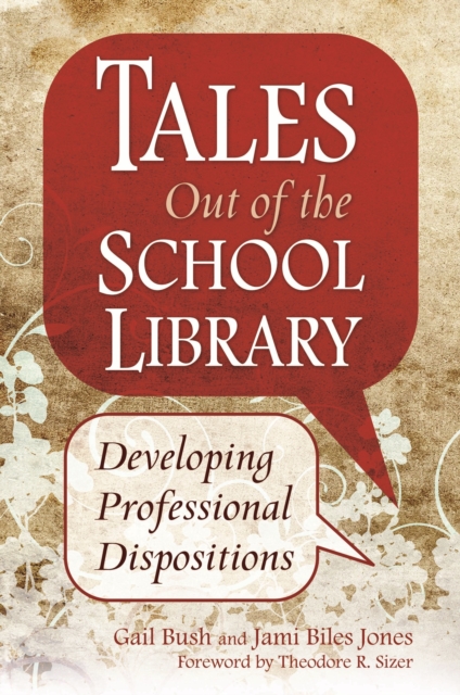 Tales Out of the School Library : Developing Professional Dispositions, PDF eBook