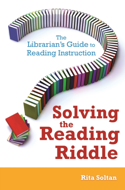 Solving the Reading Riddle : The Librarian's Guide to Reading Instruction, PDF eBook