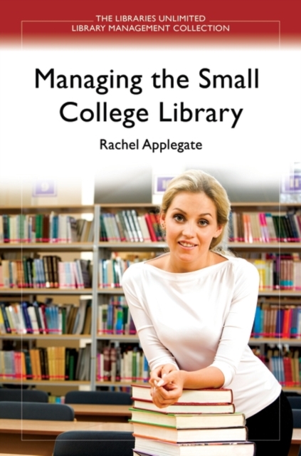 Managing the Small College Library, Paperback / softback Book