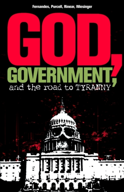 God, Government, and the Road to Tyranny : A Christian View of Government and Morality, Paperback / softback Book
