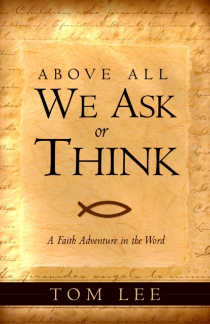 Above All We Ask or Think, Paperback / softback Book
