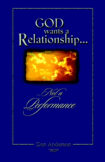 God Wants a Relationship Not a Performance, Paperback / softback Book