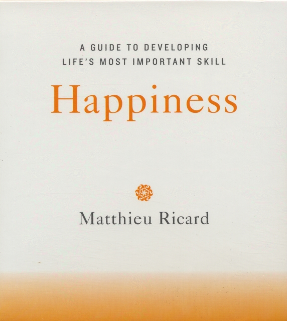 Happiness : A Guide to Developing Life's Most Important Skill, CD-Audio Book