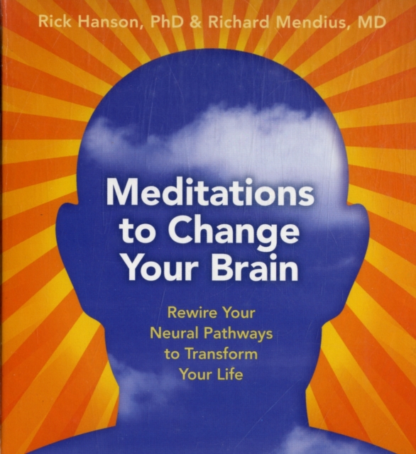 Meditations to Change Your Brain : Rewire Your Neural Pathways to Transform Your Life, CD-Audio Book