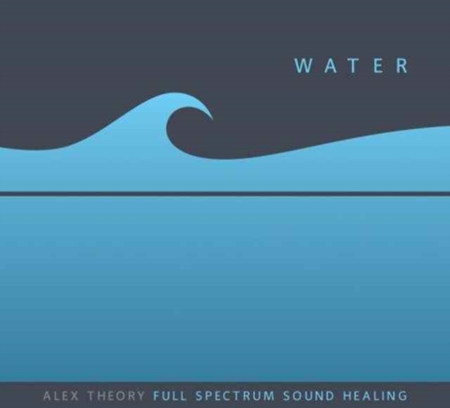 Water : Full Spectrum Sound Healing, CD-Audio Book