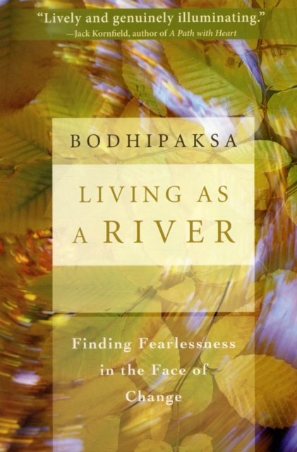 Living as A River : Finding Fearlessness in the Face of Change, Paperback / softback Book
